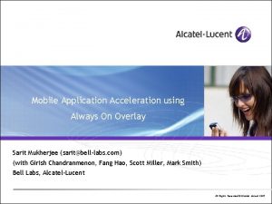 Mobile Application Acceleration using Always On Overlay Sarit