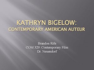 KATHRYN BIGELOW CONTEMPORARY AMERICAN AUTEUR Brandon Rife COM