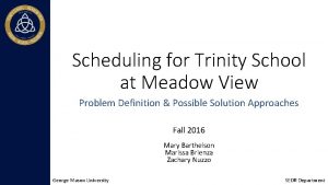 Scheduling for Trinity School at Meadow View Problem