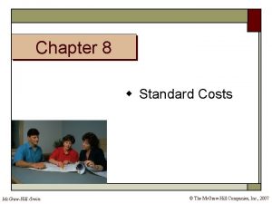 Chapter 8 w Standard Costs Mc GrawHill Irwin