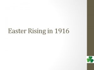 Easter Rising in 1916 Germination of Rising After