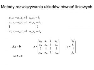 Metody rozwizywania ukadw rwna liniowych Par sw o