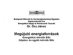 Budapesti Mszaki s Gazdasgtudomnyi Egyetem Gpszmrnki Kar Energetikai