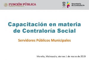 Capacitacin en materia de Contralora Social Servidores Pblicos