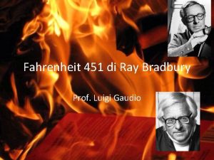 Fahrenheit 451 di Ray Bradbury Prof Luigi Gaudio