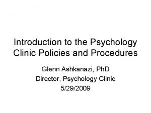 Introduction to the Psychology Clinic Policies and Procedures