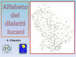 Alfabeto dei dialetti lucani 6 Ginestra ALFABETO DEI