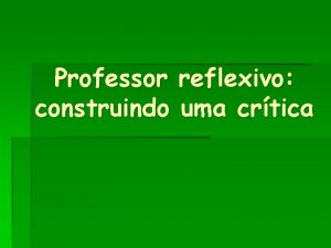 Professor reflexivo construindo uma crtica Adjetivo ou conceito