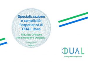 Specializzazione e semplicit lesperienza di DUAL Italia Maurizio