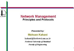 Network Management Principles and Protocols Presented by Mohsen