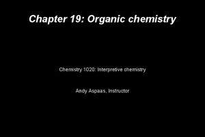 Chapter 19 Organic chemistry Chemistry 1020 Interpretive chemistry