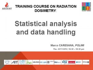 TRAINING COURSE ON RADIATION DOSIMETRY Statistical analysis and