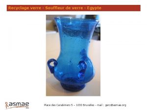 Recyclage verre Souffleur de verre Egypte Place des