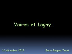 Vaires et Lagny 16 dcembre 2012 JeanJacques Truet