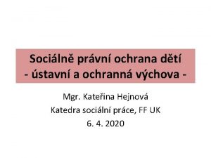 Sociln prvn ochrana dt stavn a ochrann vchova