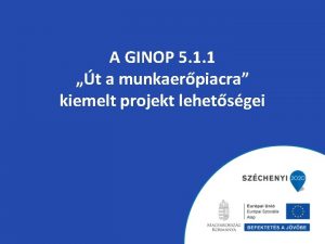 A GINOP 5 1 1 t a munkaerpiacra