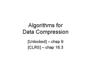 Algorithms for Data Compression Unlocked chap 9 CLRS