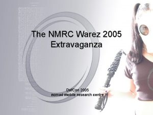 The NMRC Warez 2005 Extravaganza Def Con 2005