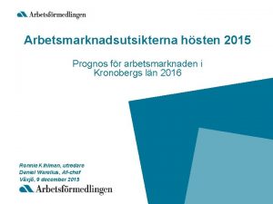 Arbetsmarknadsutsikterna hsten 2015 Prognos fr arbetsmarknaden i Kronobergs