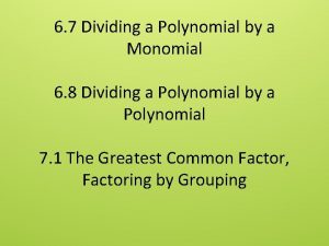 6 7 Dividing a Polynomial by a Monomial