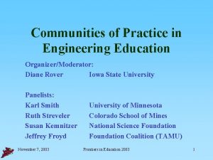 Communities of Practice in Engineering Education OrganizerModerator Diane