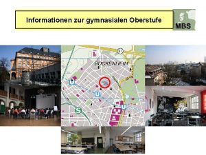 Informationen zur gymnasialen Oberstufe MBS Zulassungsbedingungen zur Gymnasialen