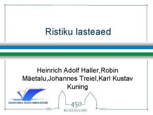 Ristiku lasteaed Heinrich Adolf Haller Robin Metalu Johannes