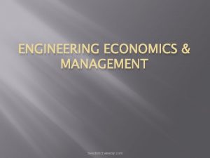 ENGINEERING ECONOMICS MANAGEMENT swedishcr weebly com Economics The