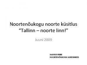 Noortenukogu noorte ksitlus Tallinn noorte linn Juuni 2009