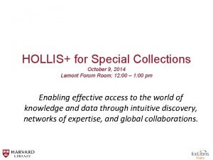 HOLLIS for Special Collections October 9 2014 Lamont