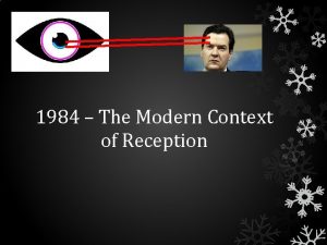 1984 The Modern Context of Reception Edward Snowden
