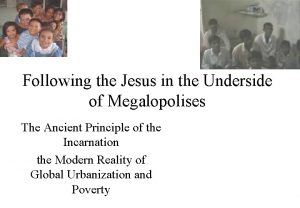 Following the Jesus in the Underside of Megalopolises