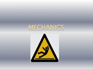 MECHANICS LINEAR MOTION How would you describe the