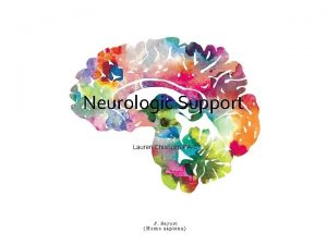 Neurologic Support Lauren Chisholm PAC Brain Injury Primary