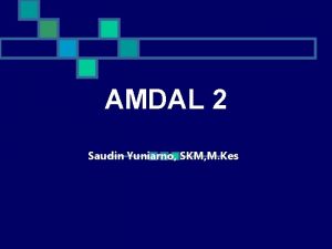 AMDAL 2 Saudin Yuniarno SKM M Kes AMDAL