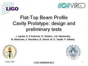 FlatTop Beam Profile Cavity Prototype design and preliminary