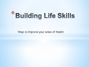 Ways to improve your areas of Health Life