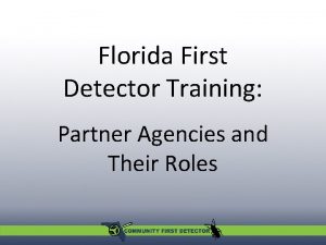 Florida First Detector Training Partner Agencies and Their