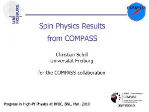 Spin Physics Results from COMPASS Christian Schill Universitt