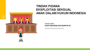 TINDAK PIDANA EKSPLOITASI SEKSUAL ANAK DALAM HUKUM INDONESIA