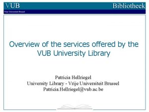Overview of the services offered by the VUB