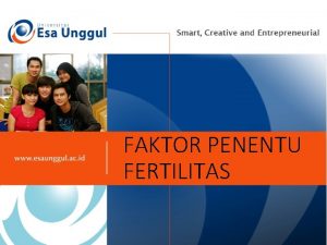 FAKTOR PENENTU FERTILITAS Faktorfaktor yang mempengaruhi fertilitas Menurut