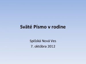 Svt Psmo v rodine Spisk Nov Ves 7