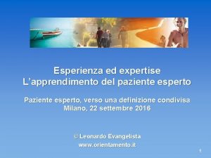 Esperienza ed expertise Lapprendimento del paziente esperto Paziente