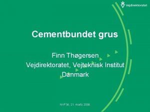 Cementbundet grus Finn Thgersen Vejdirektoratet Vejteknisk Institut Danmark
