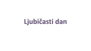 Ljubiasti dan 26 oujka je ljubiasti dan dan