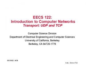 EECS 122 Introduction to Computer Networks Transport UDP