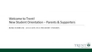 Welcome to Trent New Student Orientation Parents Supporters
