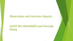 Observation and Interview Reports SAEED BIN MOHAMMED and