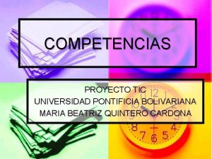 COMPETENCIAS PROYECTO TIC UNIVERSIDAD PONTIFICIA BOLIVARIANA MARIA BEATRIZ